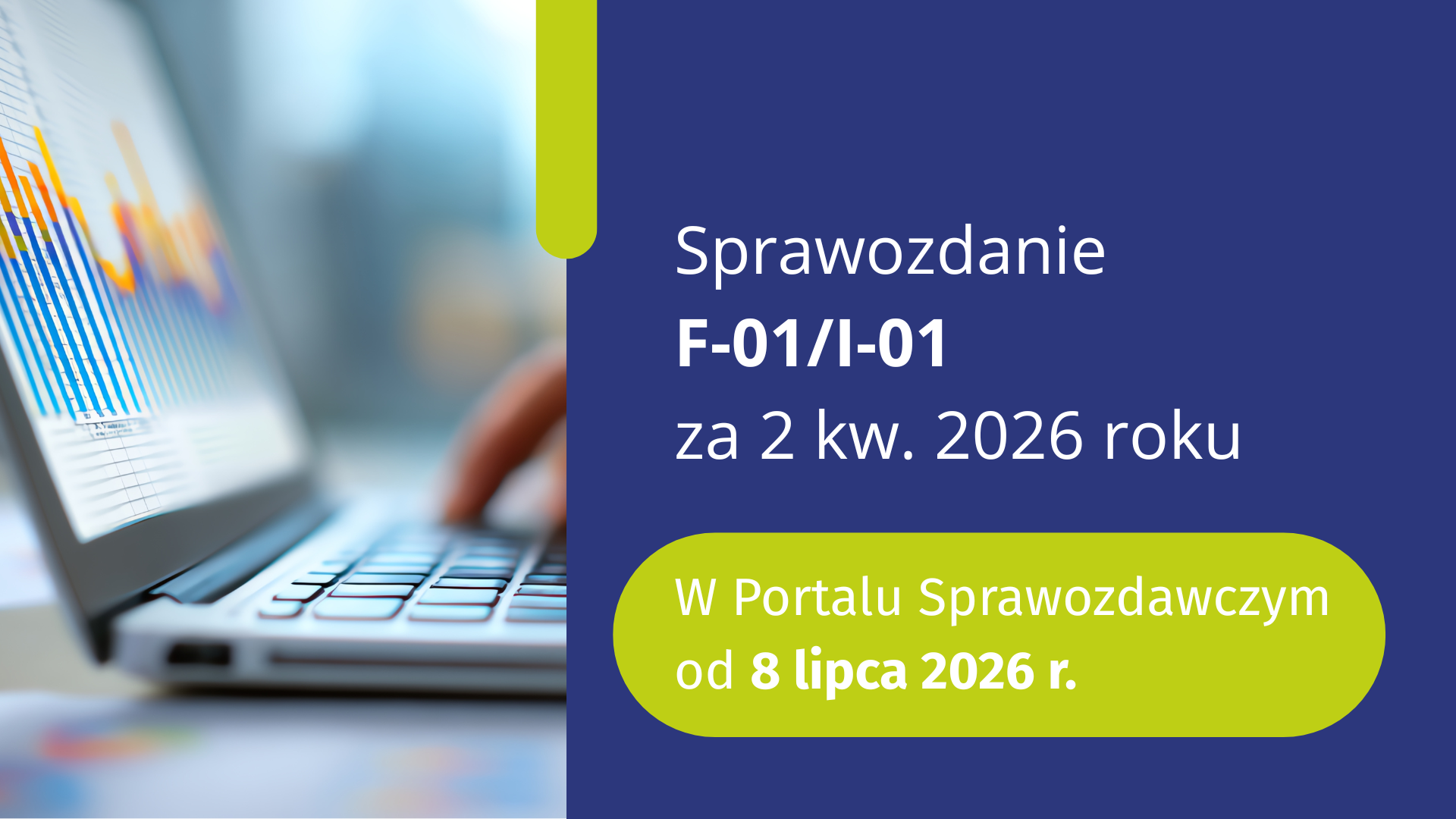 F-01/I-01 za II kwartał 2026 roku – w Portalu Sprawozdawczym od 8 lipca 2026 r.