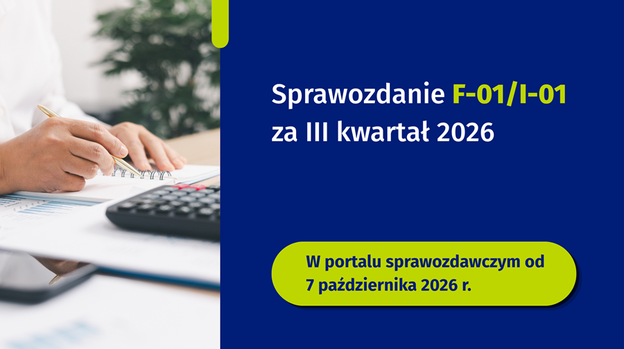 F-01/I-01 za III kwartał 2026 roku – w Portalu Sprawozdawczym od 7 października 2026 r.